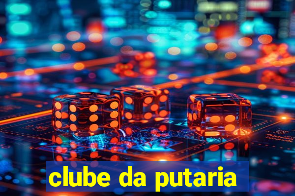 clube da putaria